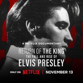 丝瓜视频《猫王归来：埃尔维斯·普雷斯利的重新崛起 Return of the King: The Fall and Rise of Elvis Presley》免费在线观看