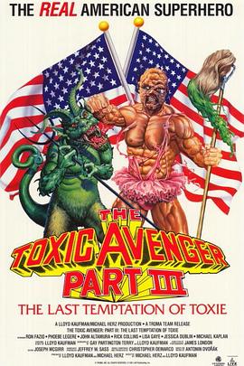 丝瓜视频《毒魔复仇3：毒魔最后的诱惑 The Toxic Avenger Part III: The Last Temptation of Toxie》免费在线观看