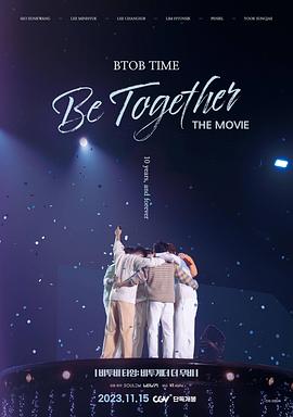 丝瓜视频《BTOB TIME: Be Together The Movie》免费在线观看