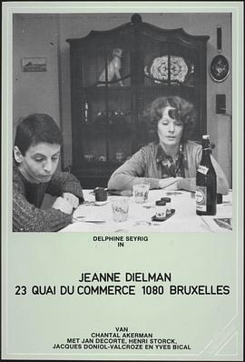 丝瓜视频《让娜·迪尔曼 Jeanne Dielman, 23 Quai du Commerce, 1080 Bruxelles》免费在线观看