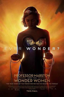 丝瓜视频《马斯顿教授与神奇女侠 Professor Marston and the Wonder Women》免费在线观看