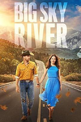 丝瓜视频《大天空河 Big Sky River》免费在线观看