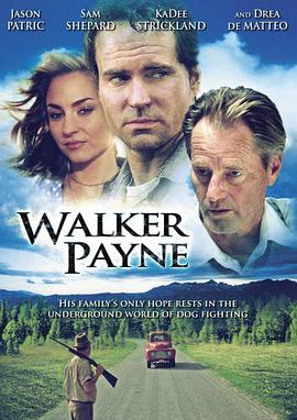 电影《坚强的佩恩 Walker Payne》高清在线免费观看